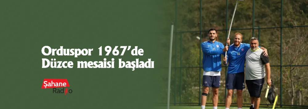 Orduspor 1967’de Düzce mesaisi başladı