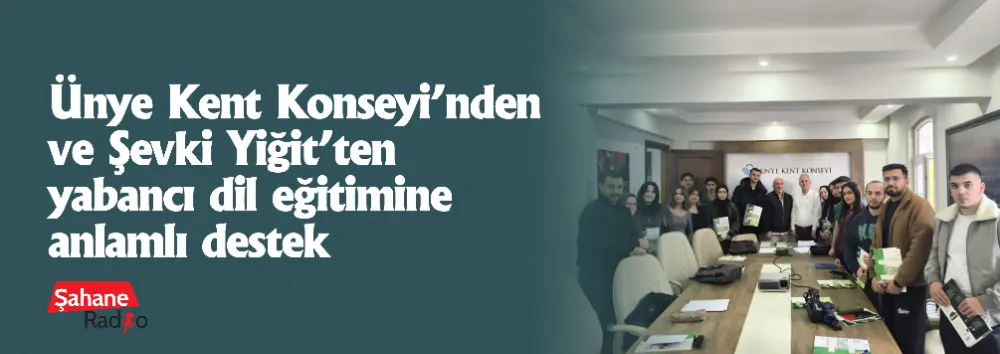 Ünye Kent Konseyi’nden ve Şevki Yiğit’ten yabancı dil eğitimine anlamlı destek
