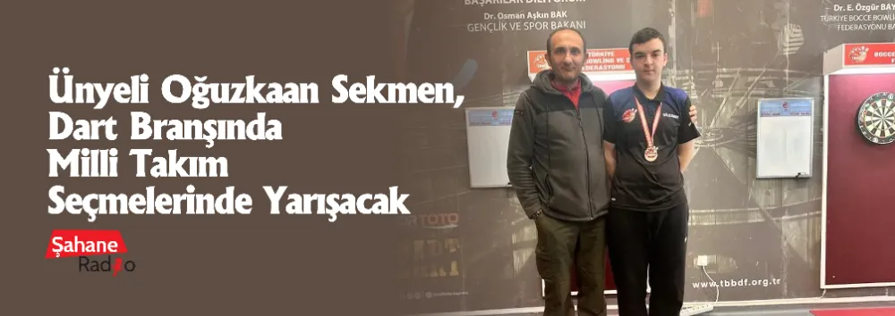Ünyeli Oğuzkaan Sekmen, Dart Branşında Milli Takım Seçmelerinde Yarışacak