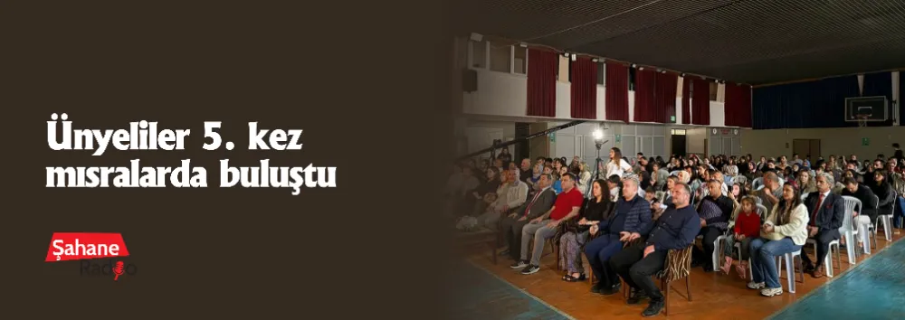 Ünyeliler 5. kez mısralarda buluştu